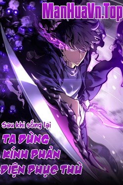 Sau Khi Sống Lại, Ta Dùng Kính Phản Diện Phục Thù
